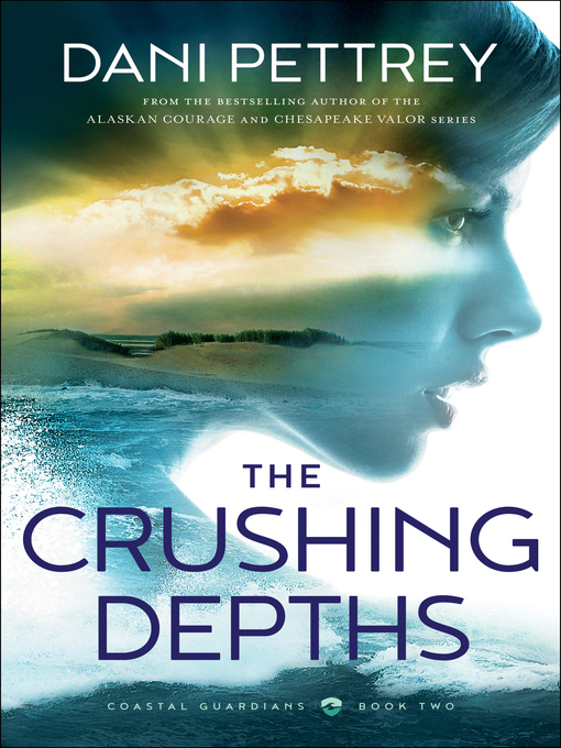 Title details for The Crushing Depths by Dani Pettrey - Available